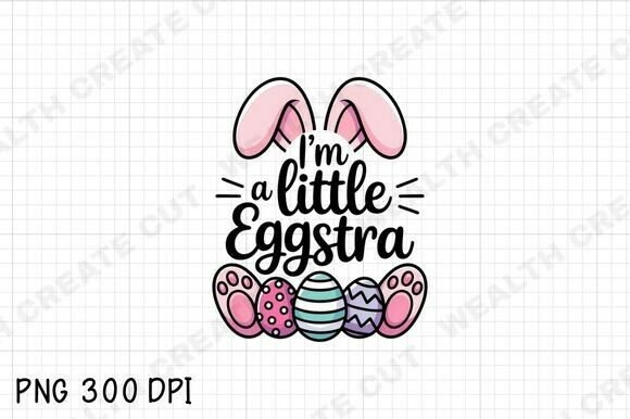Download I'm a Little Eggstra Kids Easter Png - Egg Collection